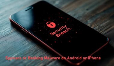 spyware or banking malware on Android or iPhone